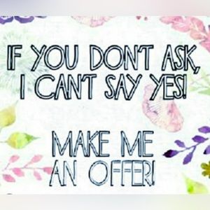 See something you like ? You want it, I don’t. Send me an offer